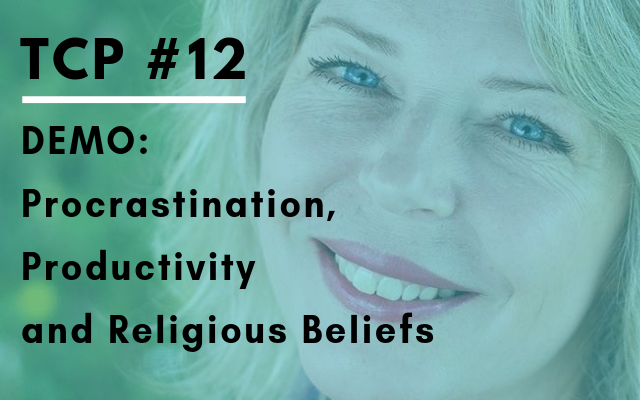 #012 – Procrastination, Productivity and Religious Beliefs – Thriving Coaches Podcast