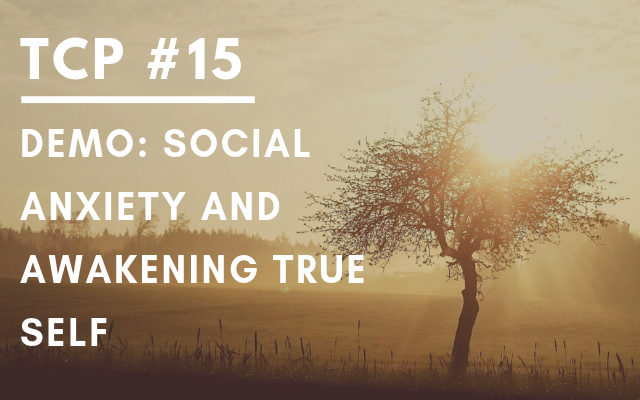 #015 – DEMO: Social Anxiety and Awakening the True Self – Thriving Coaches Podcast