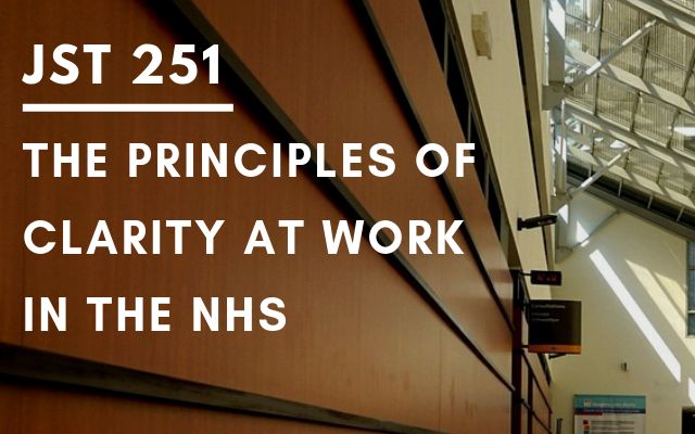 JST 251 – The Principles of Clarity at Work in the NHS