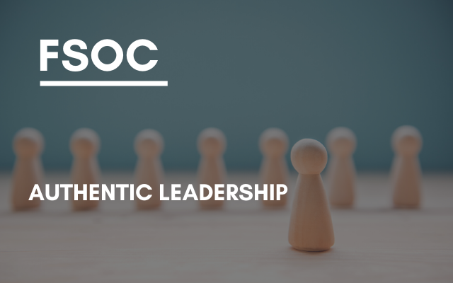 FSOC –  Authentic leadership