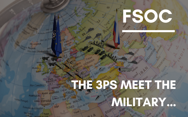 FSOC – The 3Ps meet the military…