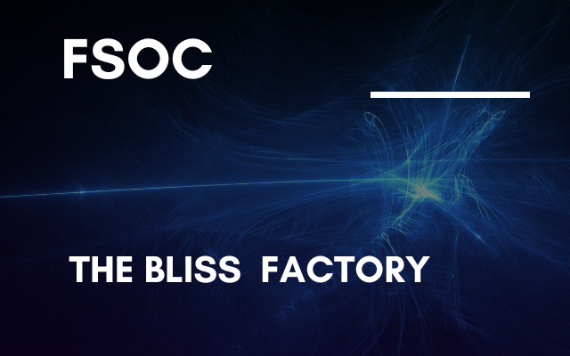 FSOC – The bliss factory