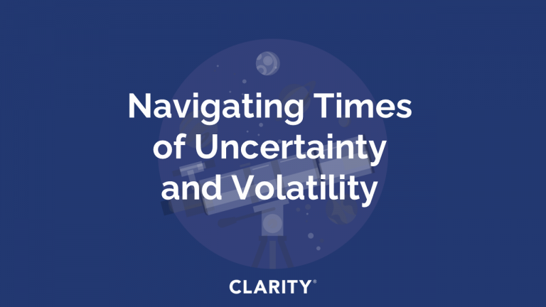 Navigating Times of Uncertainty and Volatility